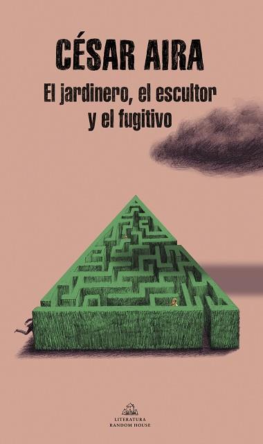 EL JARDINERO,EL ESCULTOR Y EL FUGITIVO | 9788439739555 | AIRA,CÉSAR | Llibreria Geli - Llibreria Online de Girona - Comprar llibres en català i castellà