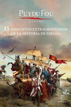 15 MOMENTOS EXTRAORDINARIOS DE LA HISTORIA DE ESPAÑA | 9788467065084 | PUY DU FOU | Llibreria Geli - Llibreria Online de Girona - Comprar llibres en català i castellà
