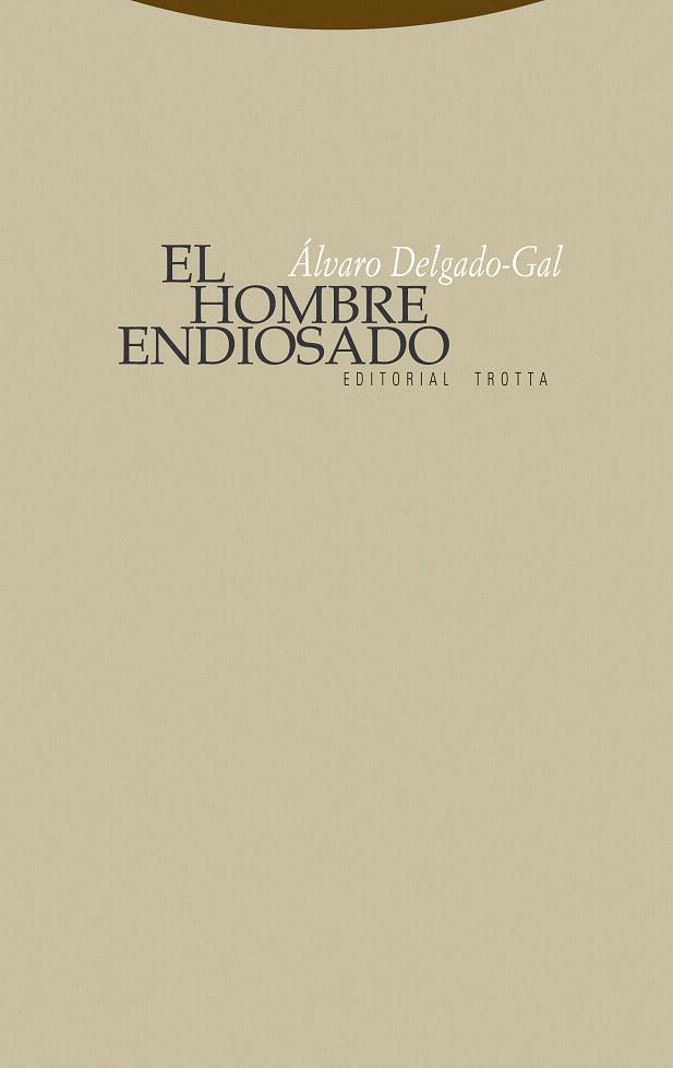 EL HOMBRE ENDIOSADO | 9788498790283 | DELGADO- GAL,ALVARO | Llibreria Geli - Llibreria Online de Girona - Comprar llibres en català i castellà