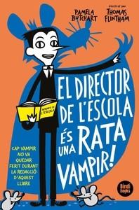 EL DIRECTOR DE L'ESCOLA ÉS UNA RATA VAMPIR! | 9788412108033 | BUTCHART,PAMELA | Llibreria Geli - Llibreria Online de Girona - Comprar llibres en català i castellà