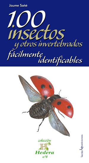 100 INSECTOS Y OTROS INVERTEBRADOS FACILMENTE IDENTIFICABLES | 9788496754492 | SAÑÉ,JAUME | Llibreria Geli - Llibreria Online de Girona - Comprar llibres en català i castellà
