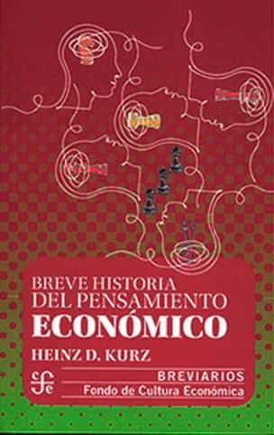 BREVE HISTORIA DEL PENSAMIENTO ECONOMICO | 9786071674586 | KURZ,HEINZ D. | Llibreria Geli - Llibreria Online de Girona - Comprar llibres en català i castellà