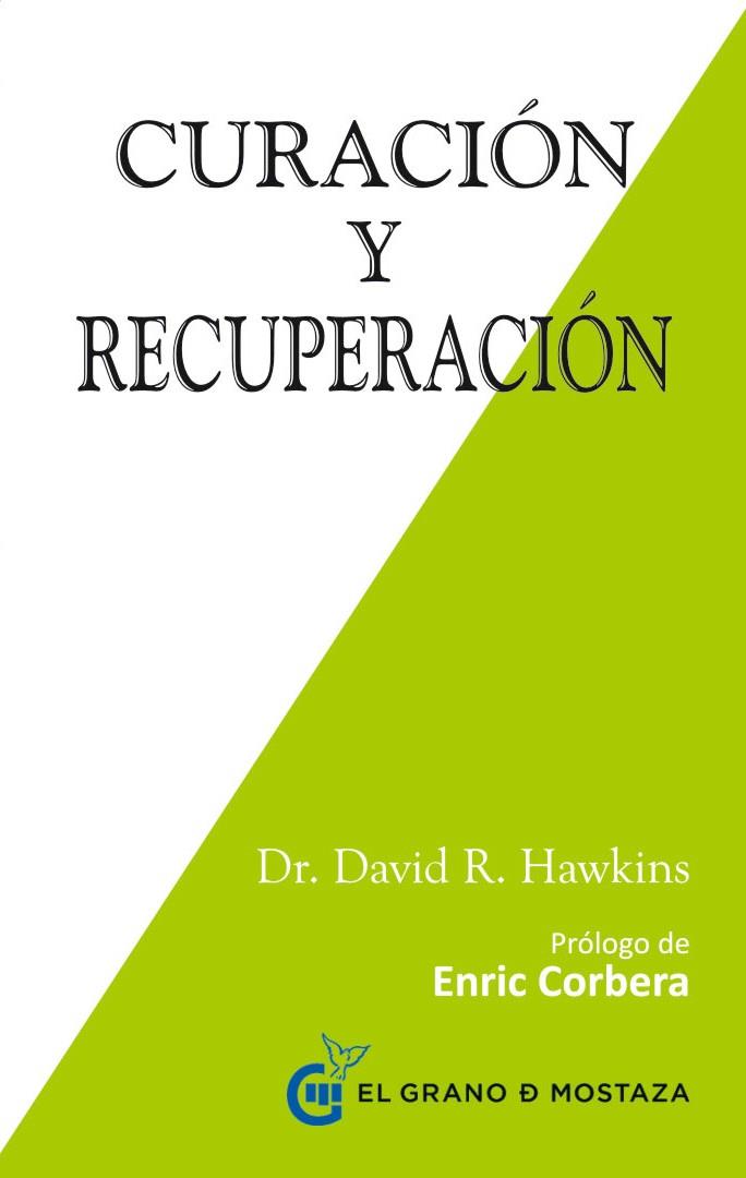 CURACIÓN Y RECUPERACIÓN | 9788494414619 | HAWKINS,DR.DAVID R./CORBERA,ENRIC (PRÒLEG) | Llibreria Geli - Llibreria Online de Girona - Comprar llibres en català i castellà