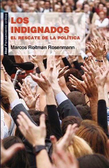 LOS INDIGNADOS.EL RESCATE DE LA POLITICA | 9788446035930 | ROITMAN ROSENMANN | Llibreria Geli - Llibreria Online de Girona - Comprar llibres en català i castellà