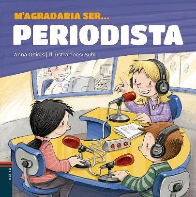 M'AGRADARIA SER...PERIODISTA | 9788447936199 | OBIOLS LLOPART,ANNA | Llibreria Geli - Llibreria Online de Girona - Comprar llibres en català i castellà