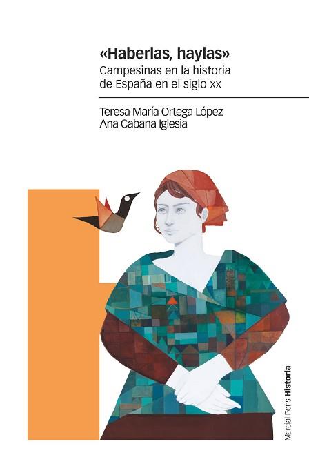 HABERLAS,HAYLAS.CAMPESINAS EN LA HISTORIA DE ESPAÑA EN EL SIGLO XX | 9788417945374 | ORTEGA LÓPEZ,TERESA MARIA/CABANA IGLESIA,ANA | Llibreria Geli - Llibreria Online de Girona - Comprar llibres en català i castellà