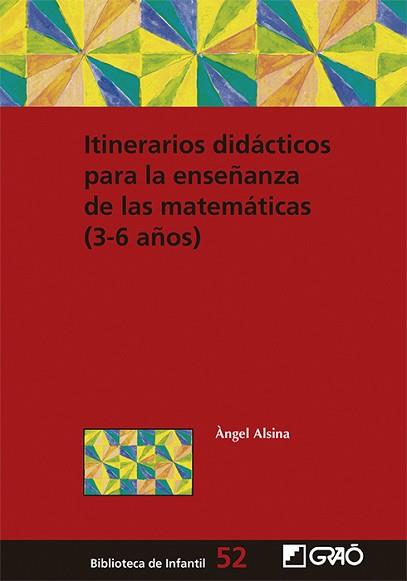 ITINERARIOS DIDÁCTICOS PARA LA ENSEÑANZA DE LAS MATEMÁTICAS(3-6 AÑOS) | 9788418627880 | ALSINA I PASTELLS,ÀNGEL | Llibreria Geli - Llibreria Online de Girona - Comprar llibres en català i castellà