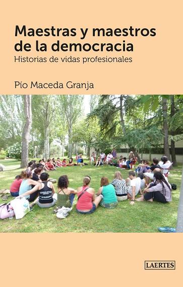 MAESTRAS Y MAESTROS DE LA DEMOCRACIA.HISTORIAS DE VIDAS PROFESIONALES | 9788416783618 | MACEDA GRANJA,PÍO | Llibreria Geli - Llibreria Online de Girona - Comprar llibres en català i castellà
