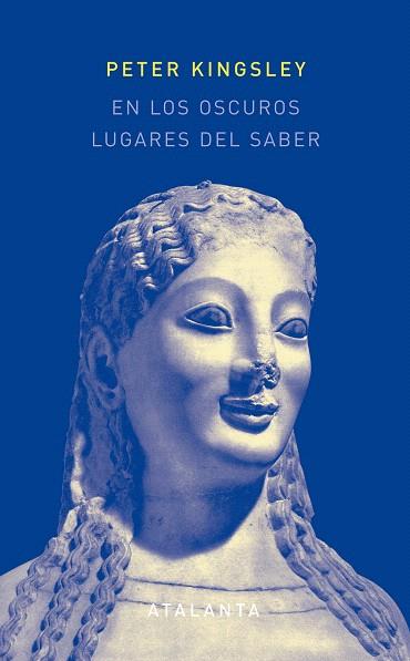 EN LOS OSCUROS LUGARES DEL SABER | 9788493778415 | KINGSLEY,PETER | Llibreria Geli - Llibreria Online de Girona - Comprar llibres en català i castellà