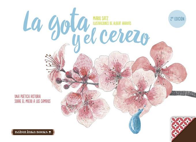 LA GOTA Y EL CEREZO | 9788494584244 | SATZ,MARIO | Llibreria Geli - Llibreria Online de Girona - Comprar llibres en català i castellà