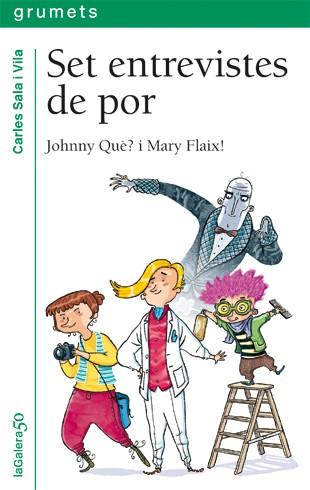 SET ENTREVISTES DE POR.JOHNNY QUÈ? I MARY FLAIX! | 9788424646417 | SALA I VILA,CARLES | Llibreria Geli - Llibreria Online de Girona - Comprar llibres en català i castellà