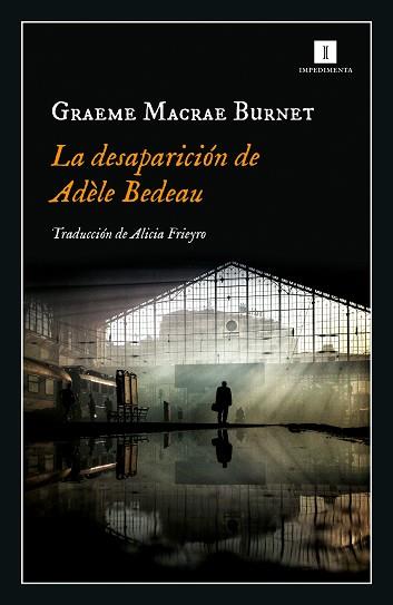 LA DESAPARICION DE ADELE BEDEAU | 9788417553845 | MACRAE BURNET,GRAEME | Llibreria Geli - Llibreria Online de Girona - Comprar llibres en català i castellà