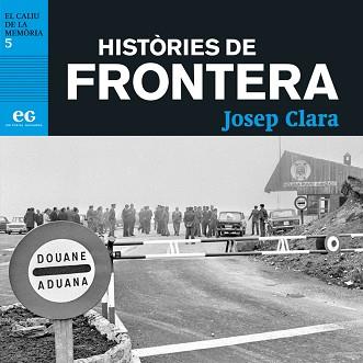 HISTÒRIES DE FRONTERA | 9788494993336 | CLARA,JOSEP | Llibreria Geli - Llibreria Online de Girona - Comprar llibres en català i castellà