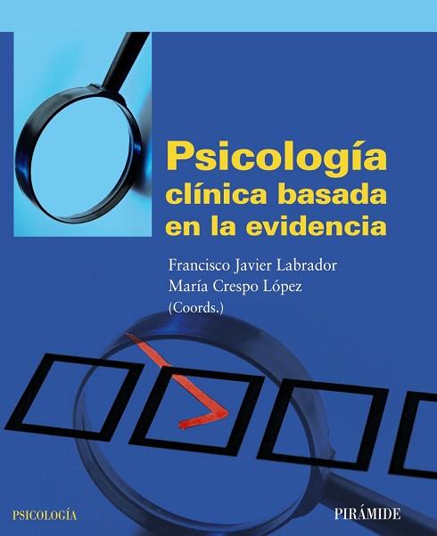 PSICOLOGÍA CLÍNICA BASADA EN LA EVIDENCIA | 9788436826166 | LABRADOR,FRANCISCO JAVIER/CRESPO LÓPEZ,MARÍA (COORDS.) | Llibreria Geli - Llibreria Online de Girona - Comprar llibres en català i castellà