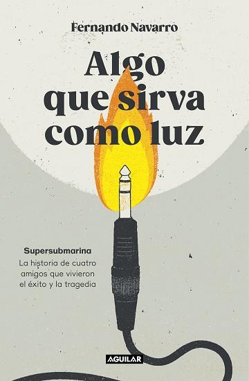 ALGO QUE SIRVA COMO LUZ | 9788403524040 | NAVARRO, FERNANDO | Libreria Geli - Librería Online de Girona - Comprar libros en catalán y castellano
