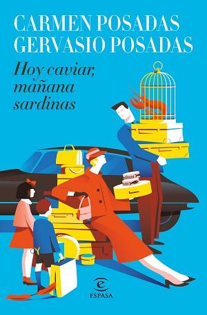 HOY CAVIAR,MAÑANA SARDINAS | 9788467060805 | POSADAS,CARMEN/POSADAS,GERVASIO | Llibreria Geli - Llibreria Online de Girona - Comprar llibres en català i castellà