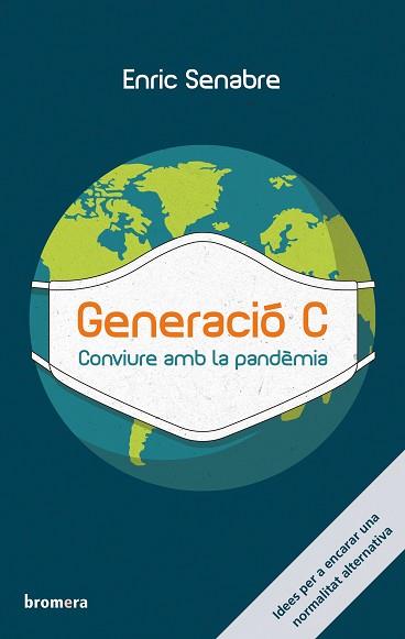 GENERACIÓ C.CONVIURE AMB LA PANDÈMIA | 9788413581224 | SENABRE,ENRIC | Llibreria Geli - Llibreria Online de Girona - Comprar llibres en català i castellà