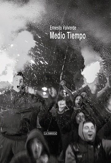 MEDIO TIEMPO | 9788415303787 | VALVERDE,ERNESTO | Llibreria Geli - Llibreria Online de Girona - Comprar llibres en català i castellà
