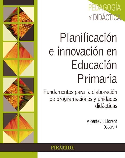 PLANIFICACIÓN E INNOVACIÓN EN EDUCACIÓN PRIMARIA | 9788436840810 | LLORENT,VICENTE J. | Llibreria Geli - Llibreria Online de Girona - Comprar llibres en català i castellà