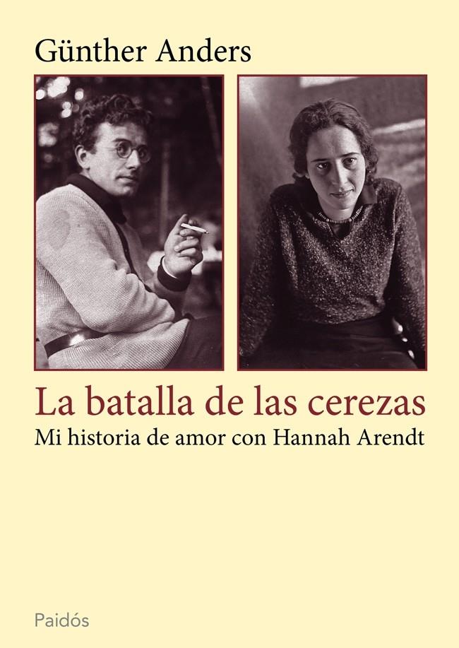 LA BATALLA DE LAS CEREZAS.MI HISTORIA DE AMOR CON HANNAH ARENDT | 9788449328138 | ANDERS,GÜNTHER (1902-1992,ÀUSTRIA) | Llibreria Geli - Llibreria Online de Girona - Comprar llibres en català i castellà