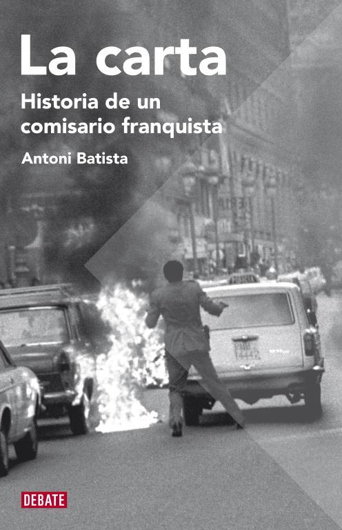 LA CARTA.HISTORIA DE UN COMISARIO FRANQUISTA | 9788483068755 | BATISTA,ANTONI | Llibreria Geli - Llibreria Online de Girona - Comprar llibres en català i castellà