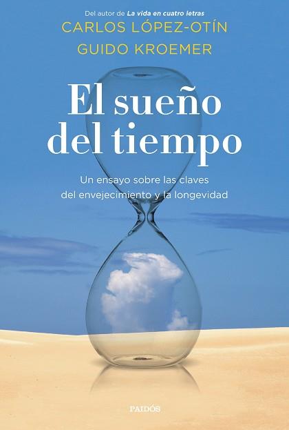 EL SUEÑO DEL TIEMPO.UN ENSAYO SOBRE LAS CLAVES DEL ENVEJECIMIENTO Y LA LONGEVIDAD | 9788449337604 | LÓPEZ OTÍN,CARLOS/KROEMER,GUIDO | Llibreria Geli - Llibreria Online de Girona - Comprar llibres en català i castellà