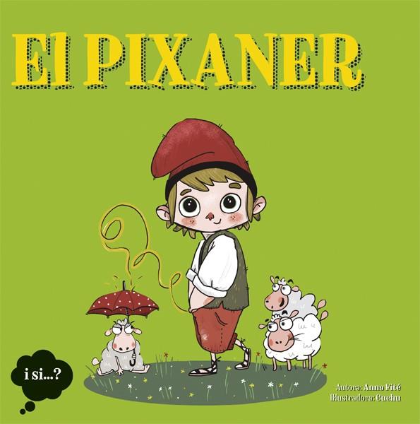 EL PIXANER | 9788424641603 | FITÉ,ANNA | Llibreria Geli - Llibreria Online de Girona - Comprar llibres en català i castellà