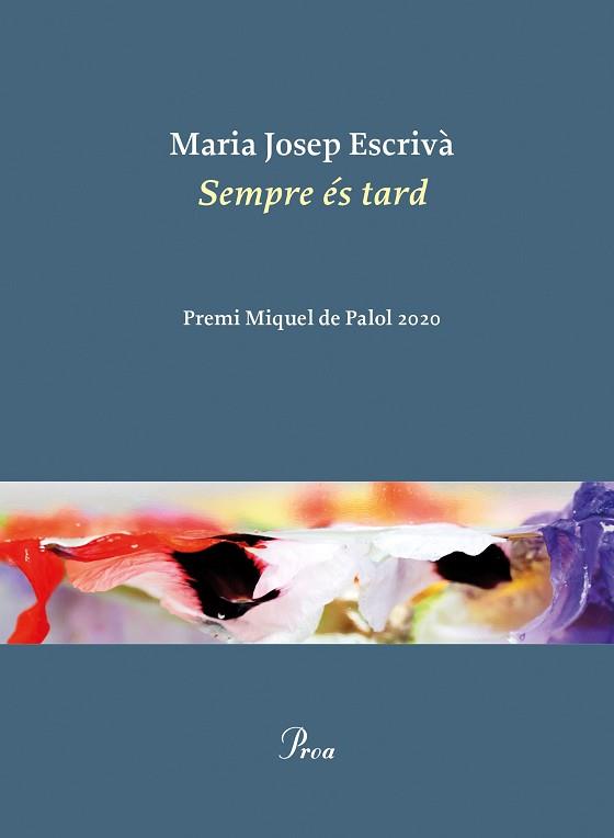 SEMPRE ÉS TARD(PREMI MIQUEL DE PALOL 2020) | 9788475888521 | ESCRIVÀ VIDAL, MARIA JOPEP | Llibreria Geli - Llibreria Online de Girona - Comprar llibres en català i castellà