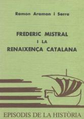 FREDERIC MISTRAL I LA RENAIXENÇA CATALANA | 9788423202379 | ARAMON I SERRA,RAMON | Llibreria Geli - Llibreria Online de Girona - Comprar llibres en català i castellà