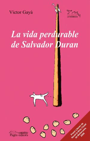 LA VIDA PERDURABLE DE SALVADOR DURAN | 9788497794329 | GAYA,VICTOR | Libreria Geli - Librería Online de Girona - Comprar libros en catalán y castellano