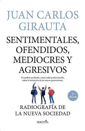 SENTIMENTALES, OFENDIDOS, MEDIOCRES Y AGRESIVOS | 9788418414398 | GIRAUTA,JUAN CARLOS | Llibreria Geli - Llibreria Online de Girona - Comprar llibres en català i castellà