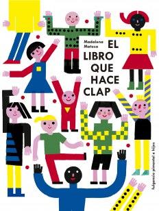 EL LIBRO QUE HACE CLAP | 9788416167500 | MATOSO, MADALENA | Llibreria Geli - Llibreria Online de Girona - Comprar llibres en català i castellà