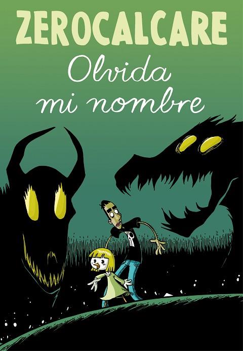 OLVIDA MI NOMBRE | 9788417511357 | ZEROCALCARE | Llibreria Geli - Llibreria Online de Girona - Comprar llibres en català i castellà