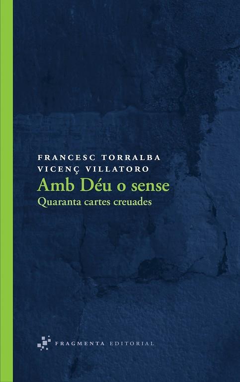 AMB DÉU O SENSE | 9788492416547 | TORRALBA,FRANCESC/VILLATORO,VICENÇ | Llibreria Geli - Llibreria Online de Girona - Comprar llibres en català i castellà