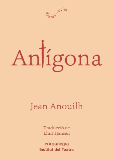 ANTÍGONA | 9788416605873 | ANOUILH,JEAN | Llibreria Geli - Llibreria Online de Girona - Comprar llibres en català i castellà
