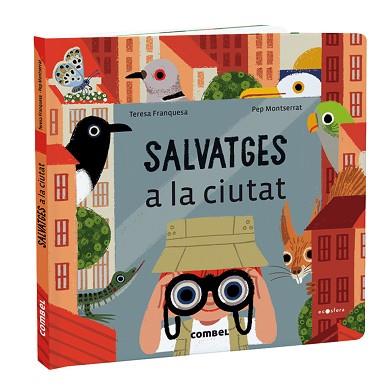 SALVATGES A LA CIUTAT | 9788491018414 | FRANQUESA,TERESA/MONTSERRAT,PEP | Llibreria Geli - Llibreria Online de Girona - Comprar llibres en català i castellà