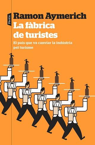 LA FÀBRICA DE TURISTES | 9788498094978 | AYMERICH, RAMON | Llibreria Geli - Llibreria Online de Girona - Comprar llibres en català i castellà