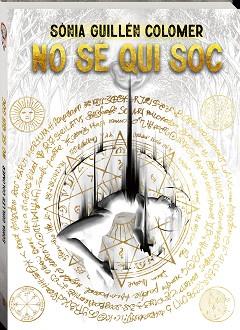 NO SÉ QUI SOC | 9788418762628 | GUILLÉN COLOMER,SÒNIA | Llibreria Geli - Llibreria Online de Girona - Comprar llibres en català i castellà