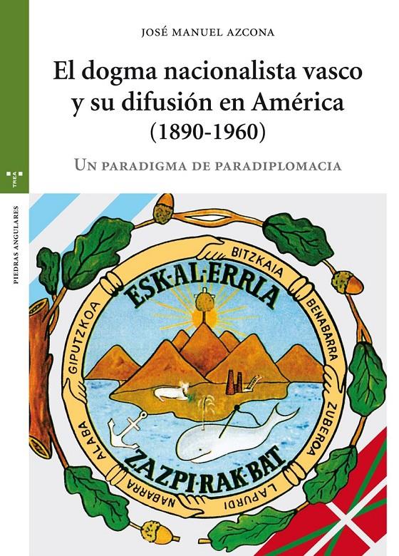 EL DOGMA NACIONALISTA VASCO Y SU DIFUSIÓN EN AMÉRICA (1890-1960) | 9788497047159 | AZCONA PASTOR,JOSÉ MANUEL | Llibreria Geli - Llibreria Online de Girona - Comprar llibres en català i castellà
