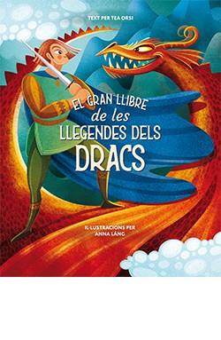 EL GRAN LLIBRE DE LES LLEGENDES DELS DRACS | 9788418350481 | LÁNG, ANNA | Llibreria Geli - Llibreria Online de Girona - Comprar llibres en català i castellà