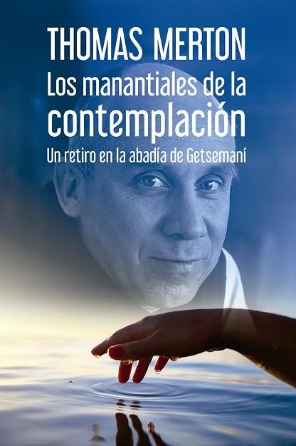 LOS  MANANTIALES DE LA CONTEMPLACIÓN.UN RETIRO EN LA ABADÍA DE GETSEMANÍ | 9788429326895 | MERTON,THOMAS | Llibreria Geli - Llibreria Online de Girona - Comprar llibres en català i castellà
