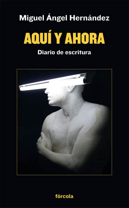 AQUÍ Y AHORA.DIARIO DE ESCRITURA | 9788417425333 | HERNÁNDEZ,MIGUEL ÁNGEL | Llibreria Geli - Llibreria Online de Girona - Comprar llibres en català i castellà