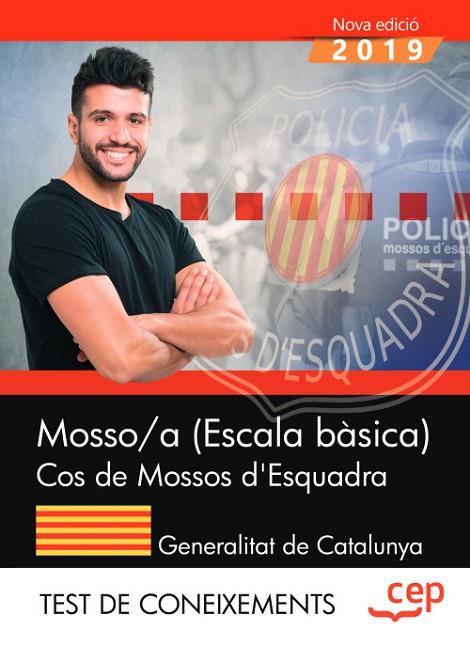 MOSSO/A(ESCALA BÀSICA) COS DE MOSSOS D'ESQUADRA(TEST DE CONEIXEMENTS.EDICIO 2019) | 9788413103259 | Llibreria Geli - Llibreria Online de Girona - Comprar llibres en català i castellà