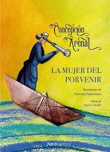 LA MUJER DEL PORVENIR | 9788418067150 | ARENAL,CONCEPCIÓN | Llibreria Geli - Llibreria Online de Girona - Comprar llibres en català i castellà