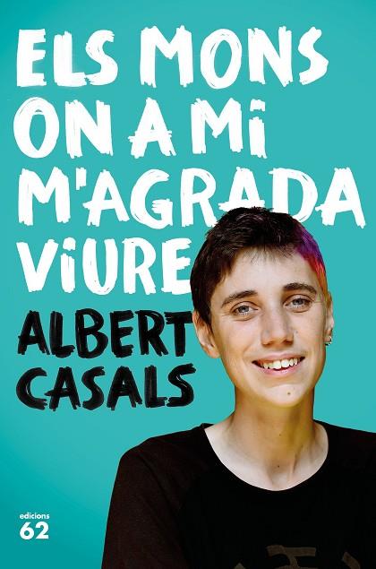 ELS MONS ON A MI M'AGRADA VIURE | 9788429777635 | CASALS,ALBERT | Llibreria Geli - Llibreria Online de Girona - Comprar llibres en català i castellà