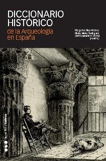 DICCIONARIO HISTORICO DE ARQUEOLOGIA EN ESPAÑA | 9788496467453 | DIAZ ANDREU,M/MORA,G/CORTADELLA,JJ. | Llibreria Geli - Llibreria Online de Girona - Comprar llibres en català i castellà