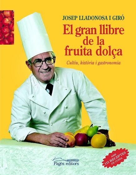 EL GRAN LLIBRE DE LA FRUITA DOLÇA | 9788479359614 | LLADONOSA,JOSEP | Llibreria Geli - Llibreria Online de Girona - Comprar llibres en català i castellà