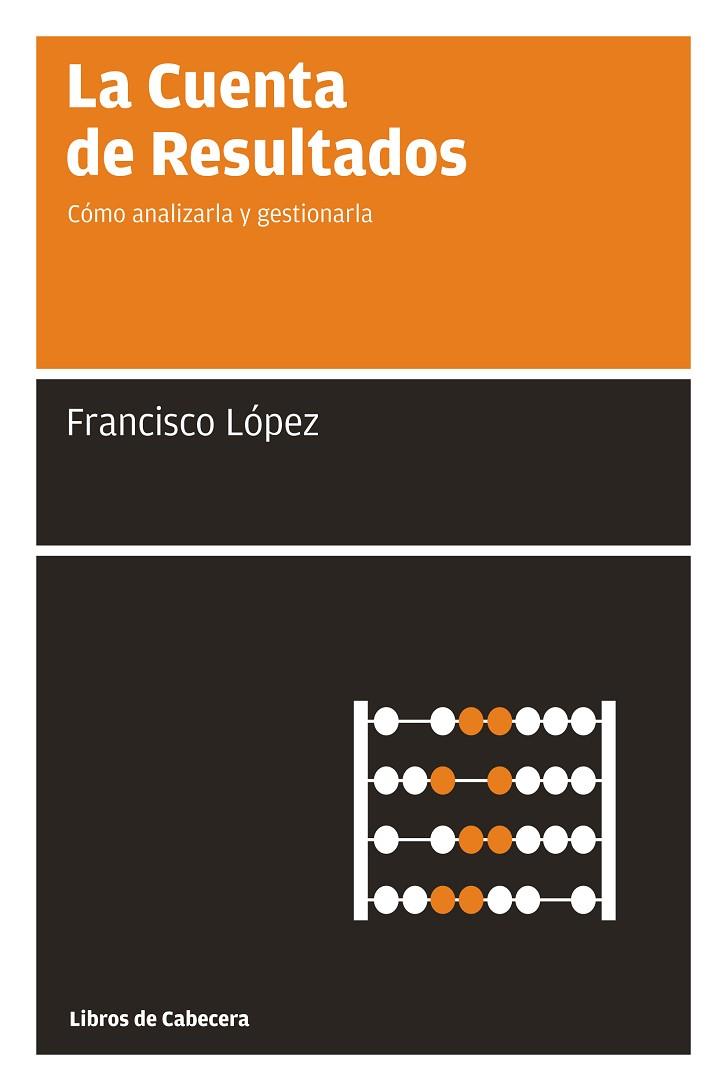 LA CUENTA DE RESULTADOS | 9788493950705 | LÓPEZ MARTÍNEZ,FRANCISCO | Llibreria Geli - Llibreria Online de Girona - Comprar llibres en català i castellà