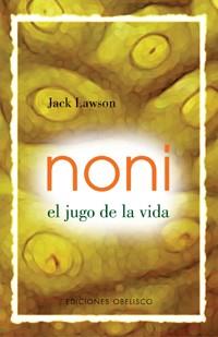 NONI EL JUGO DE LA VIDA | 9788497771979 | LAWSON,JACK | Llibreria Geli - Llibreria Online de Girona - Comprar llibres en català i castellà