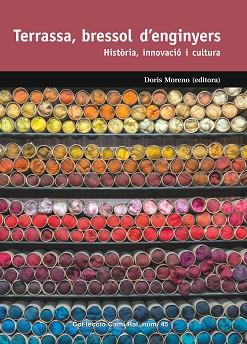 TERRASSA,BRESSOL D'ENGINYERS.HISTÒRIA,INNOVACIÓ I CULTURA | 9788423208753 | MORENO,DORIS(ED.) | Llibreria Geli - Llibreria Online de Girona - Comprar llibres en català i castellà